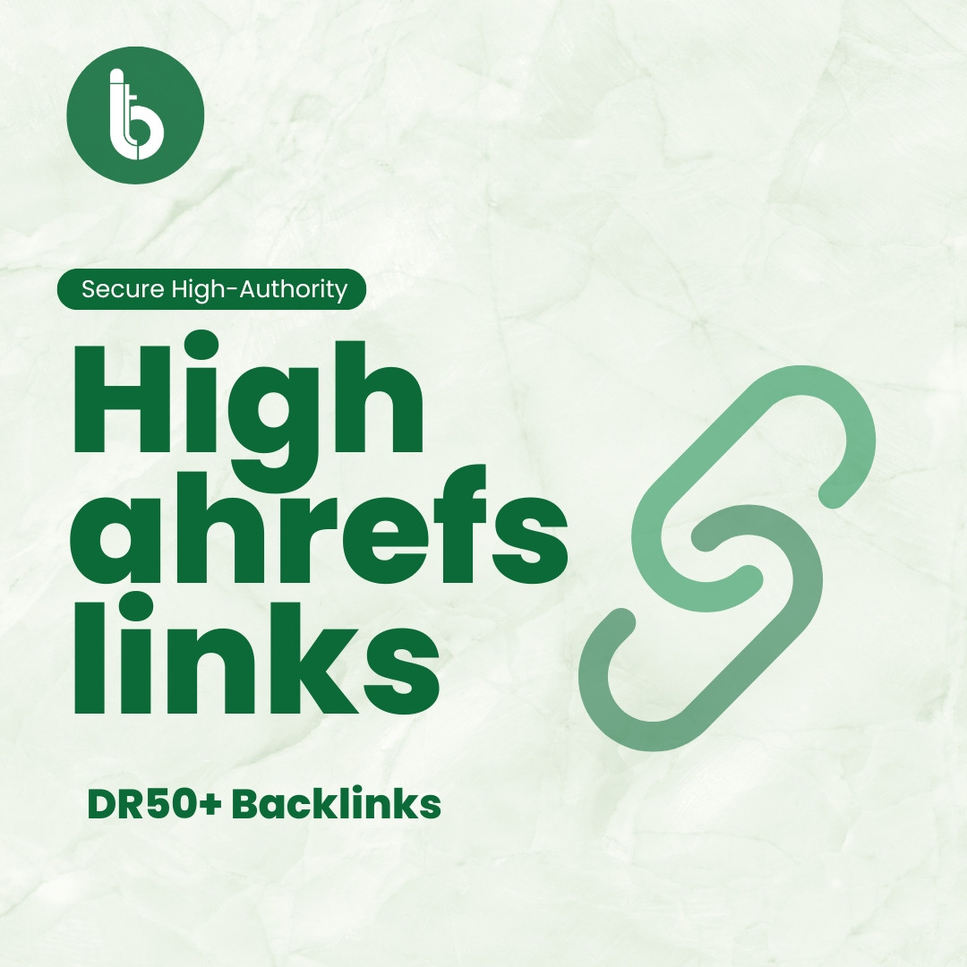 Secure High-Authority Ahrefs DR50+ Backlinks
