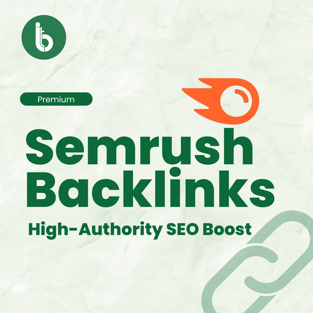 Premium Semrush Backlinks – High-Authority SEO Boost