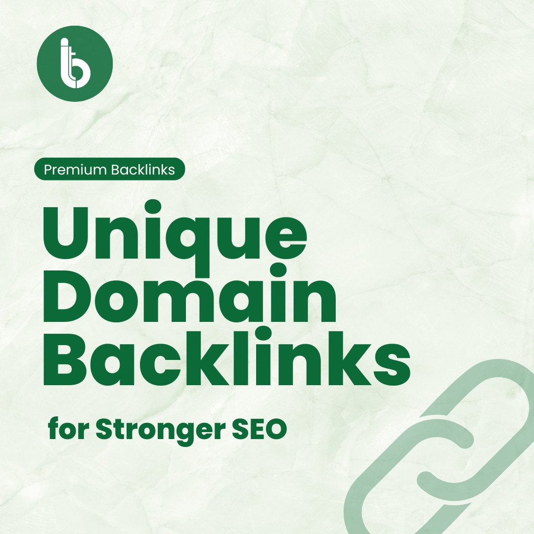 High-Quality Unique Domain Backlinks for Stronger SEO