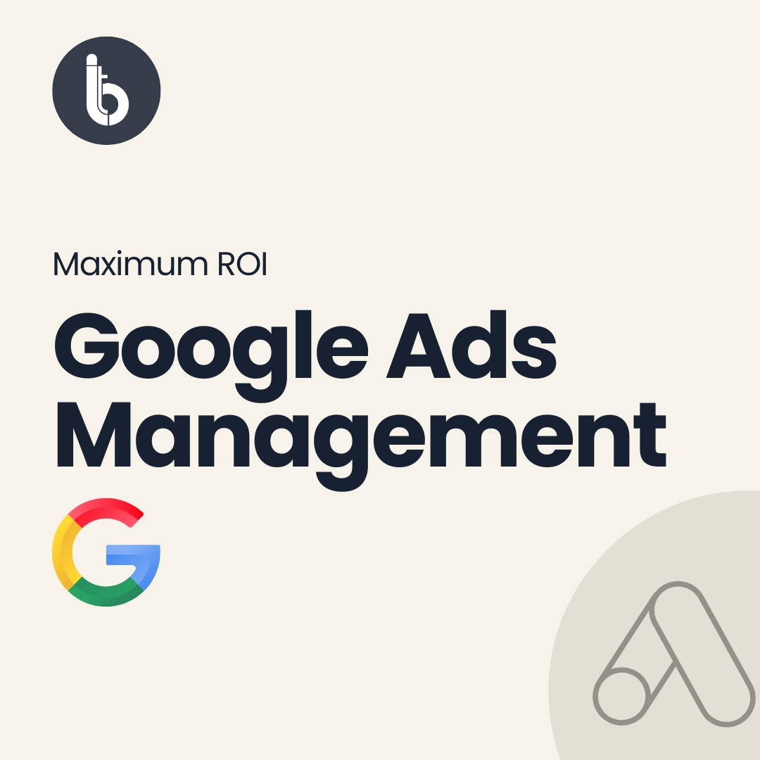 Google Ads Management for Maximum ROI
